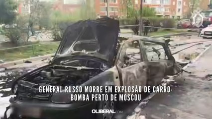 General russo morre em explosão de carro-bomba perto de Moscou