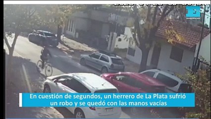 En cuestión de segundos, un herrero de La Plata sufrió un robo y se quedó con las manos vacías
