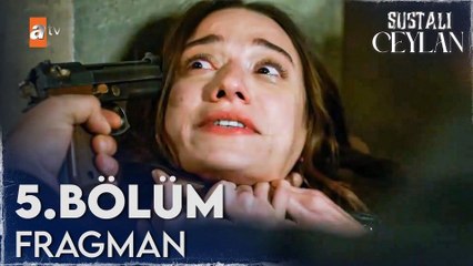 Sustalı Ceylan 5.Bölüm - Sustalı Ceylan - Sezon 1 - Bölüm 5 - Fragman VCRH STCRH