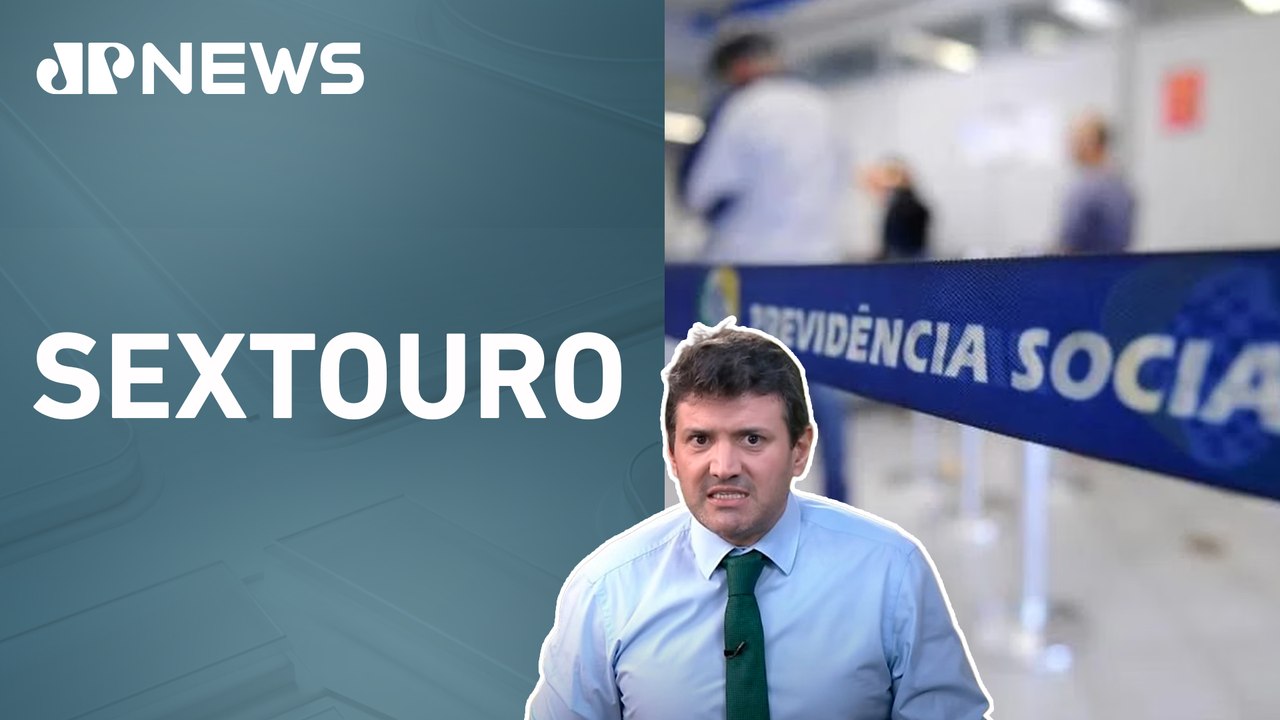 Fraude bilionária no INSS, dólar sem prestígio, TCU faz alerta fiscal e crise por bets | SEXTOURO