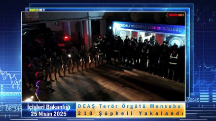 DEAŞ Terör Örgütü Mensubu 210 Şüpheli Yakalandı