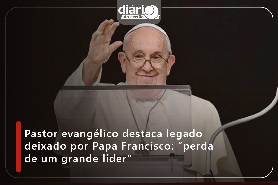 Pastor evangélico destaca legado deixado por Papa Francisco: “perda de um grande líder”