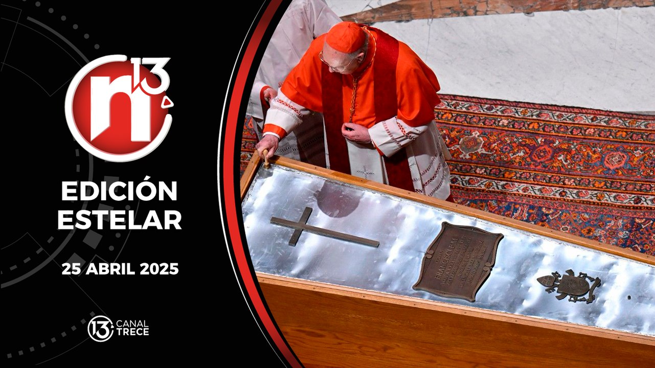 25 Abril 2025 | Edición Estelar - Trece Noticias