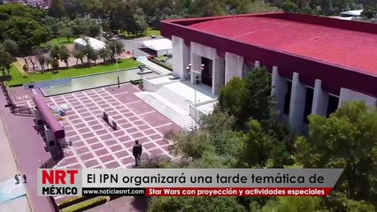 El IPN organizará una tarde temática de Star Wars con proyección y actividades especiales