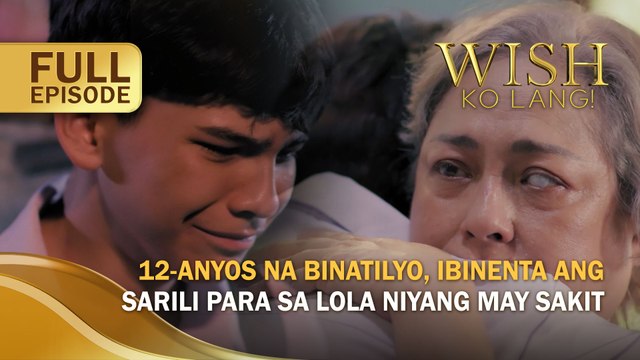 12-anyos na binatilyo, ibinenta ang sarili para sa lola niyang may sakit (Full Episode) | Wish Ko Lang