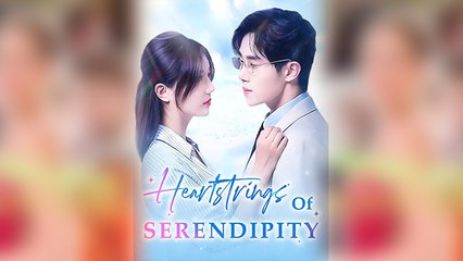 HeartString of Serendipity | Full Episode Streaming 🎬
