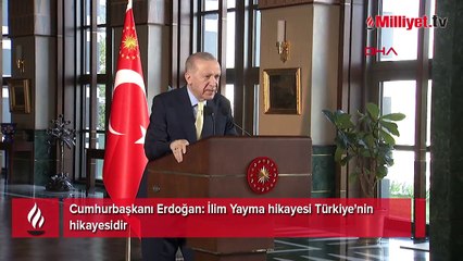 Cumhurbaşkanı Erdoğan: İlim Yayma hikayesi Türkiye'nin hikayesidir