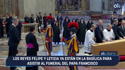 Los Reyes Felipe y Letizia ya están en la Basílica para asistir al funeral del Papa Francisco