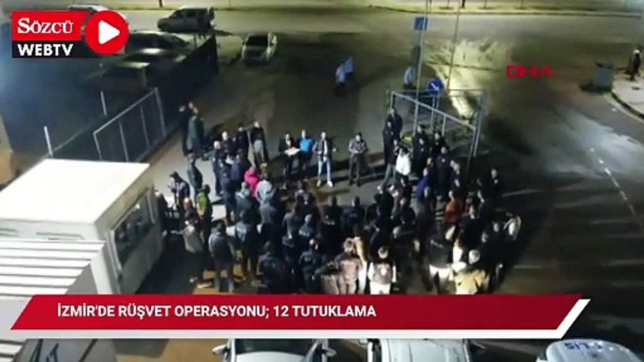 İzmir'de rüşvet operasyonu: 12 tutuklama
