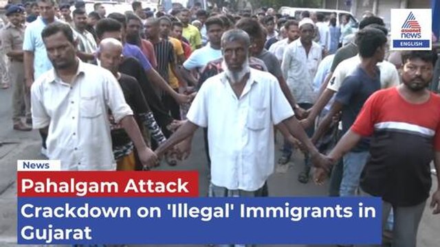 Gujarat: HUGE Crackdown on 'Illegal' Immigrants After Pahalgam Attack | Asianet Newsable