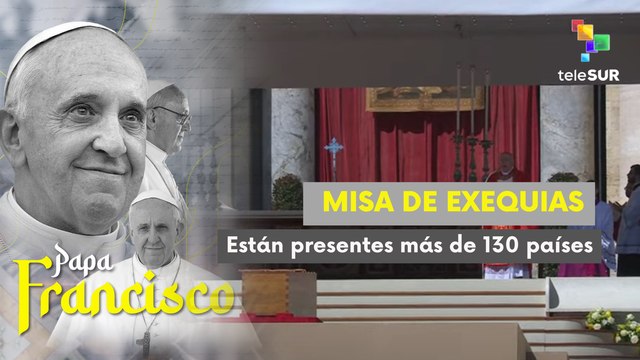 Exequias del Papa Francisco son oficiadas por el Cardenal Decano Giovanni Battista