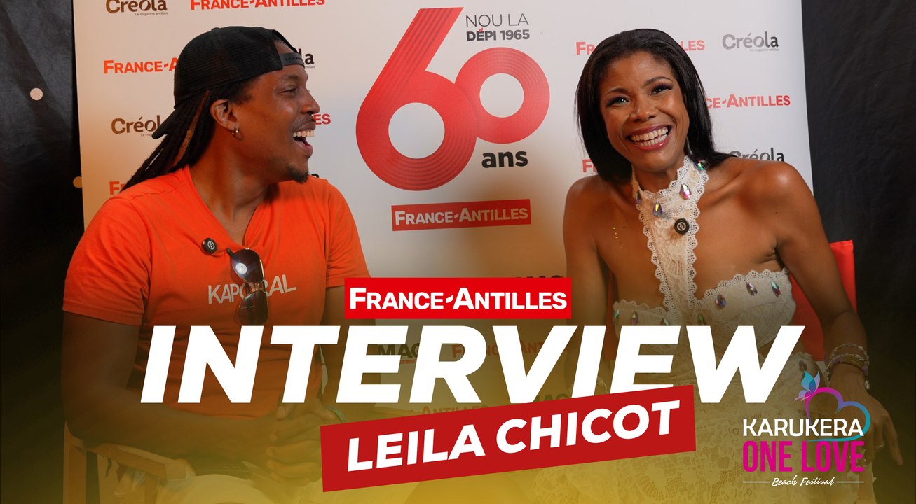 Interview de Leila Chicot à l'occasion du festival Karukera One Love - France-Antilles