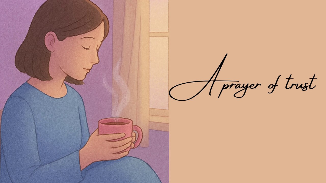 A Prayer of Trust | For the days when your heart needs peace. 🕊️