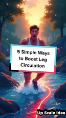 5 Simple Ways to Boost Leg Circulation