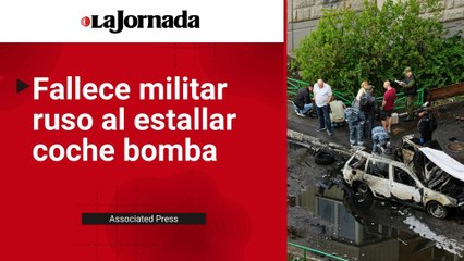 Fallece militar de alto rango ruso al estallar coche bomba