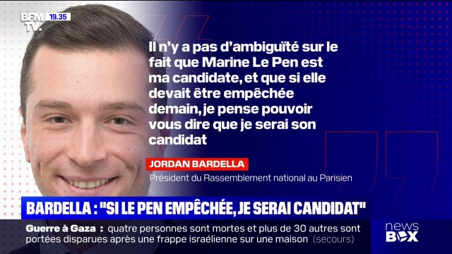 Le président du RN Jordan Bardella a indiqué que si Marine Le Pen est empêchée pour la présidentielle 2027, il sera candidat