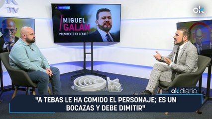 Miguel Galán: "A Tebas le ha comido el personaje; es un bocazas y debe dimitir"