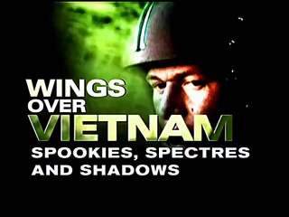 Wings Over Vietnam (5/8) : Spookies, Spectres and Shadows