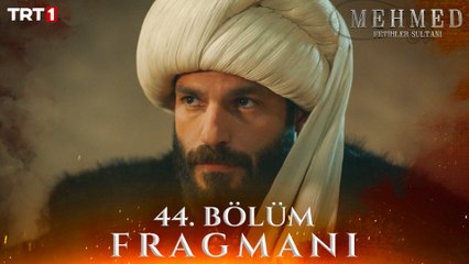 Mehmed Fetihler Sultanı 44. Bölüm Fragmanı