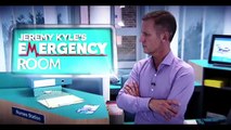The Jeremy Kyle Emergency Room Series 1 Episode 1