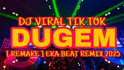 DJ VIRAL TIK TOK DUGEM🌴[ REMAKE ] EKA BEAT REMIX FT AKBAR NGANTU 2025