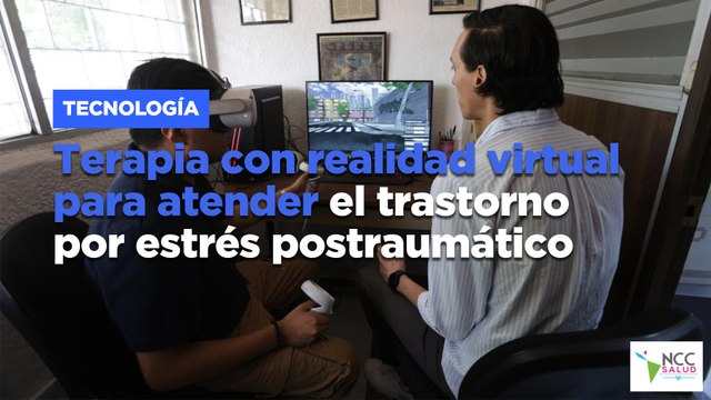 Terapia con realidad virtual para atender el trastorno por estrés postraumático