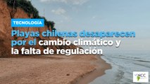 Playas chilenas desaparecen por el cambio climático y la falta de regulación