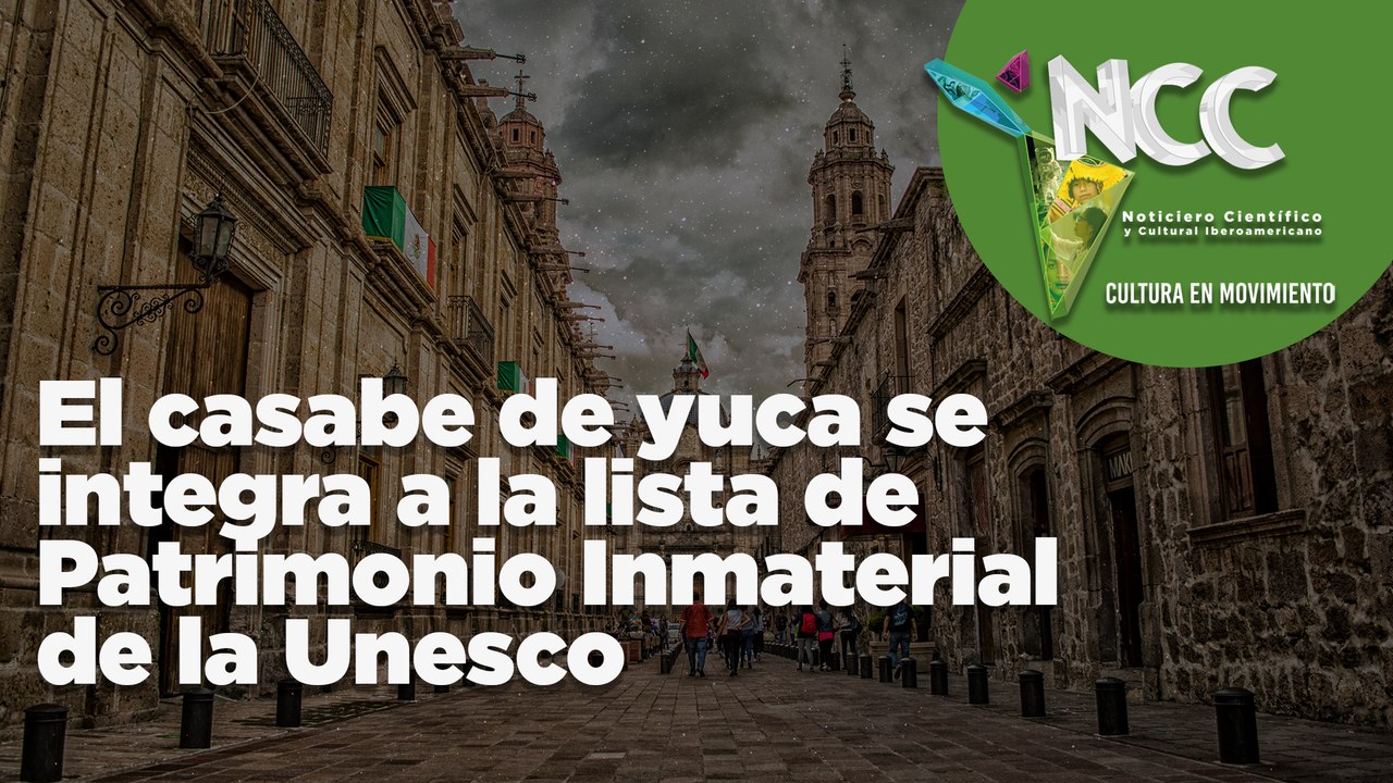 El casabe de yuca se integra a la lista de Patrimonio Inmaterial de la Unesco