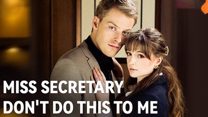 Miss Secretary Don't Do This To Me Full Episode