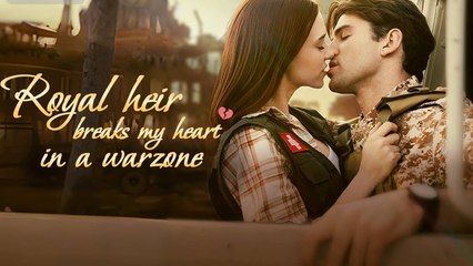 Royal Heir Breaks My Heart in a Warzone Full Movie