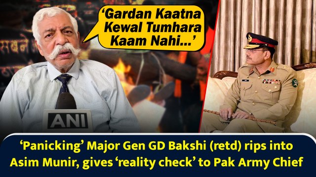 ‘He’s Panicking’ Major Gen Gd Bakshi (Retd) tears into Asim Munir, shows mirror to Pak Army Chief