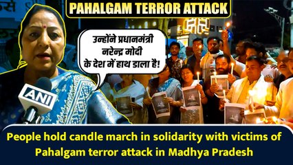 People hold candle march in solidarity with victims of Pahalgam terror attack in Madhya Pradesh