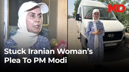 Stuck at the border: Iranian woman appeals to PM Modi