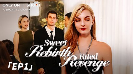 Sweet Rebirth, Fated Revenge (2024) - Full Movie