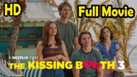 The Kissing Booth 3 (2021) Watch HD