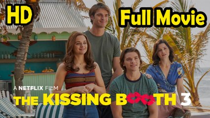 The Kissing Booth 3 (2021) Watch HD