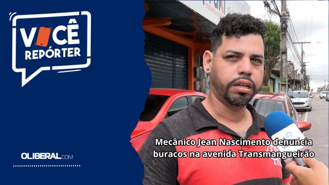 Mecânico Jean Nascimento denuncia buracos na avenida Transmangueirão