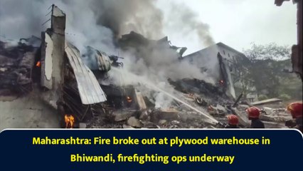 Maharashtra: Fire breaks out at plywood warehouse in Bhiwandi, no casualties reported