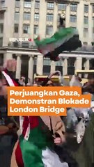Demonstran Blokade London Bridge untuk Perjuangkan Gaza ✊