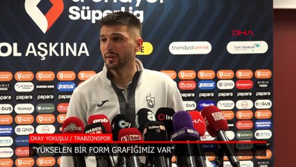 Trabzonspor'da Okay Yokuşlu: Yükselen bir grafiğimiz var