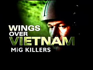 Wings Over Vietnam (6/8) : MiG Killers