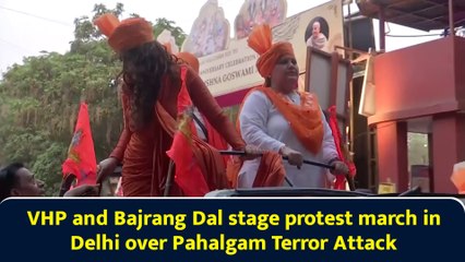 VHP and Bajrang Dal stage protest march in Delhi over Pahalgam Terror Attack