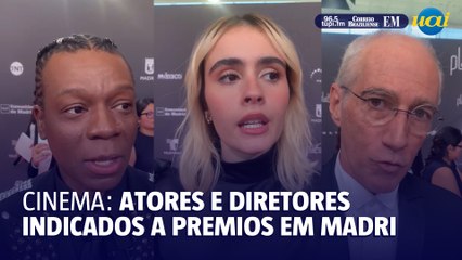 Atores e diretores brasileiros conversam com o EM no prêmio Latino em Madri