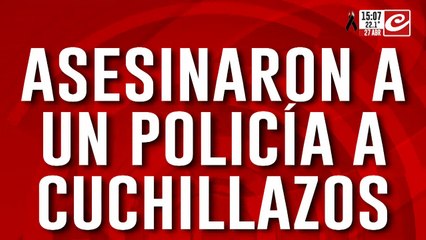 Asesinaron a un policía a cuchillazos: habla amigo de la víctima