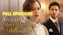 Spoiled Queen and Her Old Money Billionaire Full Movie - ShortMax