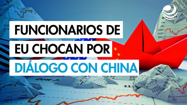 Miembros del gabinete de Trump chocan por negociaciones arancelarias con China