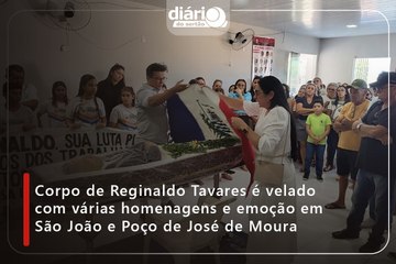 Corpo de Reginaldo Tavares é velado com várias homenagens e emoção em São João e Poço de José de Moura