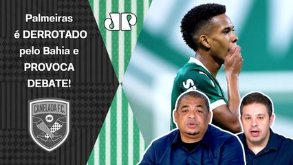 "DE JEITO NENHUM! Gente, essa DERROTA do Palmeiras para o Bahia foi..." VEJA DEBATE após JOGAÇO!