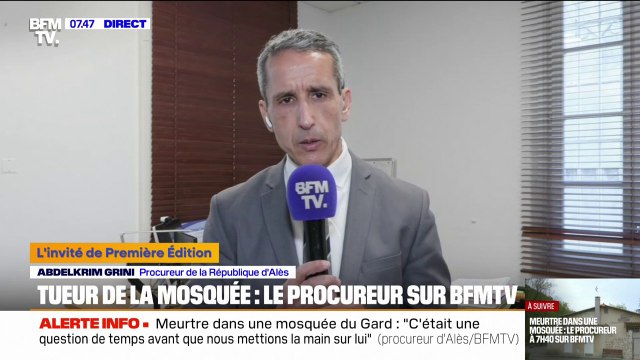 Meurtre dans une mosquée: La procédure judiciaire va s'activer pour que nous puissions le récupérer (le suspect) le plus rapidement possible , affirme le procureur de la République d'Alès