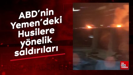 ABD'nin Yemen'deki Husilere saldırıları Türk denizcilerin kameralarına yansıdı